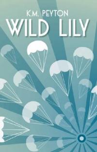 Book Cover for Wild Lily by K. M. Peyton