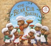 Book Cover for The Bear Cub Bakers by Caroline Baxter