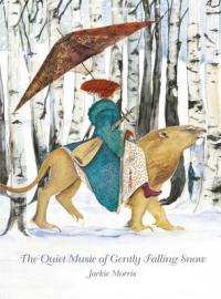 Book Cover for The Quiet Music of Gently Falling Snow by Jackie Morris