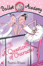 Book Cover for Ballet Academy 2: A Question of Character by Beatrice Masini