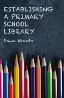Book Cover for Establishing a Primary School Library by Dawn Woods