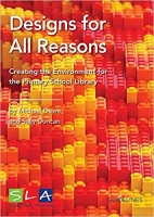 Book Cover for Designs for All Reasons: Creating the Environment for the Primary School Library by Michael Dewe and Sally Duncan
