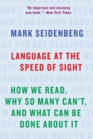 Book Cover for Language at the Speed of Sight : How We Read, Why So Many Can't, and What Can Be Done About It by Mark Seidenberg