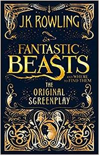 Book Cover for Fantastic Beasts and Where to Find Them The Original Screenplay by J. K. Rowling