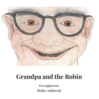 Book Cover for Grandpa and the Robin by Eva Applecross