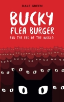Book Cover for Bucky Flea Burger and the End of the World by Dale Green