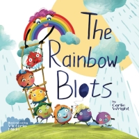 Book Cover for The Rainbow Blots by Carlie Wright