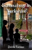 Book Cover for Somewhere in Yorkshire by Derek Farmer