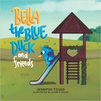 Book Cover for Bella the blue duck and friends by Jennifer Young