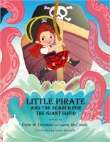 Book Cover for Little Pirate and the Search for the Giant Squid by Colin M Drysdale and Lacey McCreath