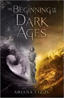 Book Cover for The Beginning Of The Dark Ages by Ariana Liz D.