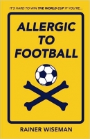 Book Cover for Allergic to Football by Rainer Wiseman