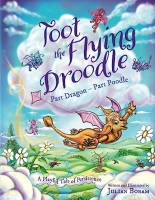 Book Cover for Toot the Flying Droodle Part Dragon - Part Poodle by Julian Boram