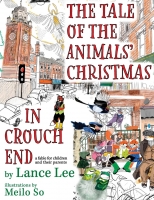Book Cover for The Tale Of The Animals' Christmas In Crouch End by Lance Lee