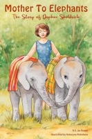 Book Cover for Mother To Elephants: The Story of Daphne Sheldrick by R.G. de Rouen