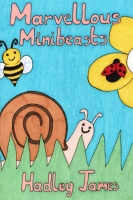 Book Cover for Marvellous Minibeasts by Hadley James