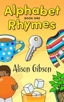 Book Cover for Alphabet Rhymes: Book One by Alison Gibson