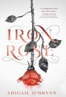 Book Cover for Iron Rose by Abigail O'Bryan