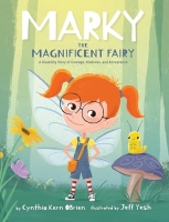 Book Cover for Marky the Magnificent Fairy: A Disability Story of Courage, Kindness, and Acceptance by Cynthia Kern Obrien