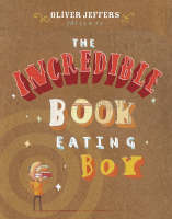 Book Cover for The Incredible Book Eating Boy by Oliver Jeffers