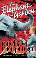 Book Cover for An Elephant in the Garden by Michael Morpurgo