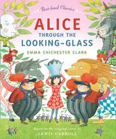 Book Cover for Alice Through the Looking Glass by Emma Chichester Clark