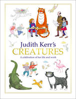 Book Cover for Judith Kerr's Creatures A Celebration of the Life and Work of Judith Kerr by Judith Kerr
