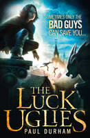 Book Cover for The Luck Uglies by Paul Durham