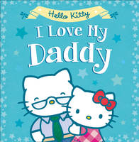 Book Cover for Hello Kitty: I Love My Daddy by 