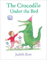 Book Cover for The Crocodile Under the Bed by Judith Kerr