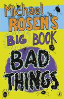 Book Cover for Michael Rosen's Big Book of Bad Things by Michael Rosen