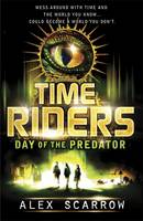 Book Cover for Day of the Predator (Time Riders Book 2) by Alex Scarrow