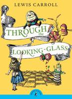 Book Cover for Through the Looking Glass and What Alice Found There by Lewis Carroll, Chris Riddell