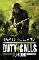 Book Cover for Duty Calls : Dunkirk by James Holland