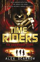 Book Cover for The Doomsday Code (Time Riders Book 3) by Alex Scarrow