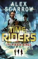 Book Cover for TimeRiders: The Pirate Kings by Alex Scarrow