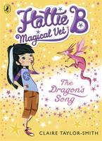 Book Cover for Hattie B, Magical Vet: The Dragon's Song (Book 1) by Claire Taylor-Smith