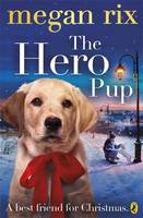 Book Cover for The Hero Pup by Megan Rix