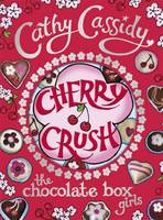 Book Cover for Chocolate Box Girls: Cherry Crush by Cathy Cassidy