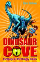 Book Cover for Dinosaur Cove 15 : Rampage of the Hungry Giants by Rex Stone