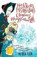 Book Cover for The Mysterious Misadventures of Clemency Wrigglesworth by Julia Lee