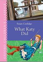 Book Cover for Oxford Children's Classics: What Katy Did by Susan Coolidge