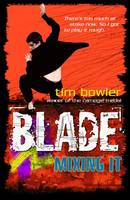 Book Cover for Blade: Mixing it by Tim Bowler