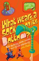 Book Cover for What Wears a Sock on Its Bottom? by John Foster
