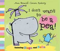 Book Cover for I Don't Want to be a Pea! by Ann Bonwill