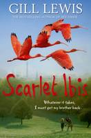 Book Cover for Scarlet Ibis by Gill Lewis