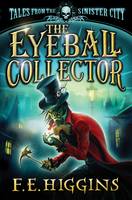 Book Cover for The Eyeball Collector by F E Higgins