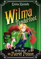 Book Cover for Wilma Tenderfoot and the Case of the Putrid Poison by Emma Kennedy