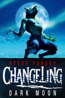 Book Cover for Changeling: Dark Moon by Steve Feasey