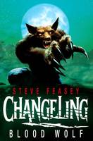 Book Cover for Changeling: Blood Wolf by Steve Feasey